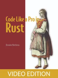 Code Like a Pro in Rust Video Edition